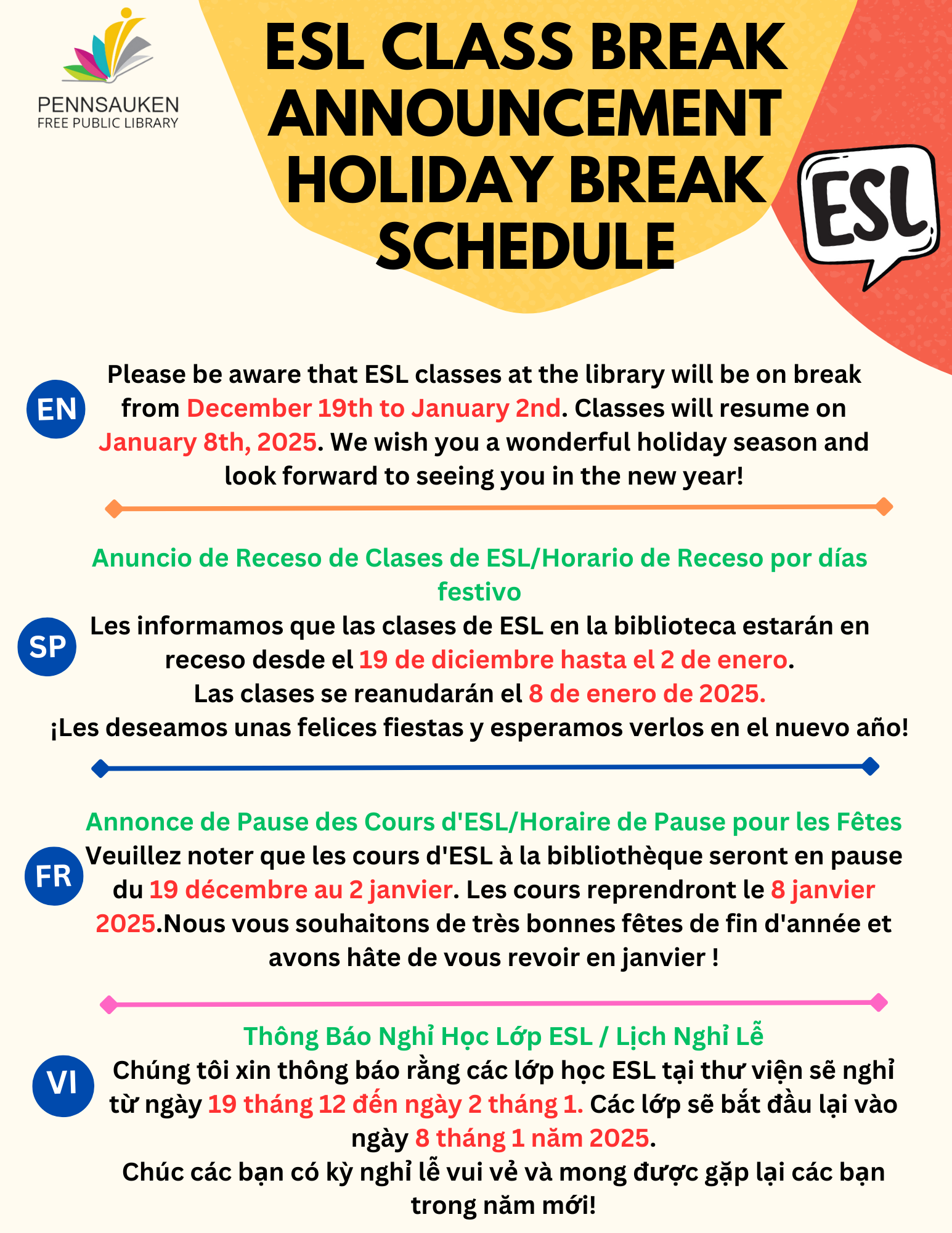 Please be aware that ESL classes at the library will be on break from December 19th to January 2nd. Classes will resume on January 8th, 2025. We wish you a wonderful holiday season and look forward to seeing you in the new year!