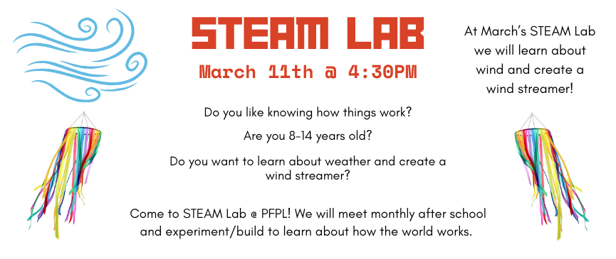 STEAM Lab (Ages 8-14): This month our STEAM Lab will learn about wind and making wind streamers!