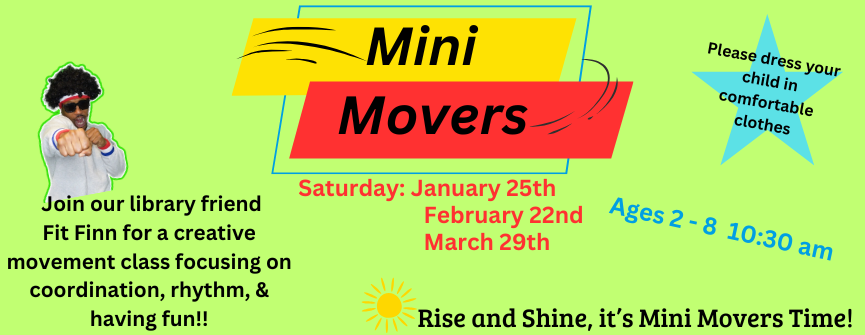 Mini Movers on January 25th, February 22nd, and March 29th