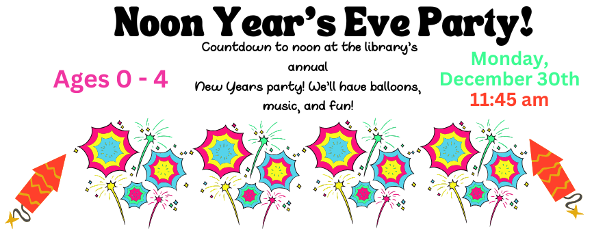 Join us as we count down the new year in a toddler friendly environment with balloons and dancing! Please note no patrons over the age of 4 will be permitted to attend other than caregivers.
