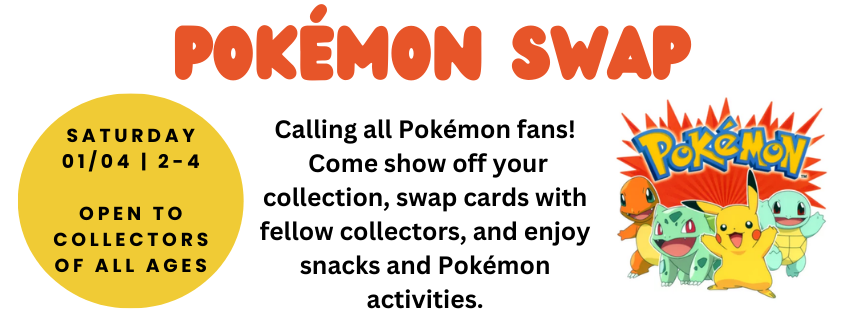 Do you collect Pokémon cards, figures, or other memorabilia? Come show off your collection and swap with fellow collectors.